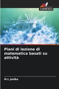 Piani di lezione di matematica basati su attività - Jaidka M.L