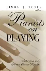 Pianists on Playing - Linda J. Noyle
