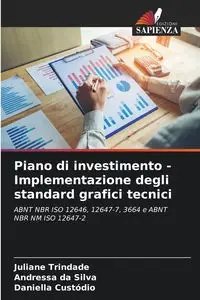 Piano di investimento - Implementazione degli standard grafici tecnici - Juliane Trindade