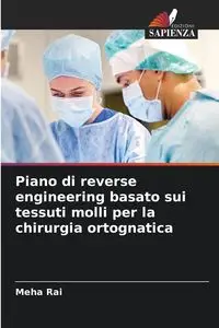 Piano di reverse engineering basato sui tessuti molli per la chirurgia ortognatica - RAI MEHA