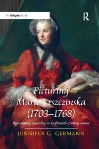 Picturing Marie Leszczinska (1703-1768) - Jennifer Germann G