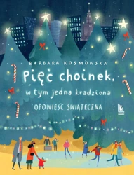 Pięć choinek, w tym jedna kradziona - Barbara Kosmowska