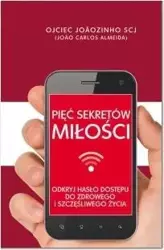 Pięć sekretów miłości - Carlos Joo Almeida SCJ