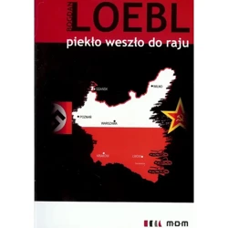 Piekło weszło do Raju - BOGDAN LOEBL