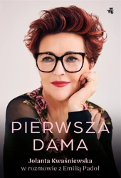 Pierwsza dama. Jolanta Kwaśniewska.. - Jolanta Kwaśniewska, Emilia Padoł