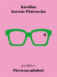 Pierwsza młodość - Karolina Korwin-Piotrowska