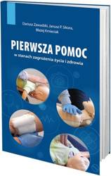 Pierwsza pomoc w stanach zagrożenia życia i.. - Dariusz Zawadzki, Janusz P. Sikora, Błażej Kmieci