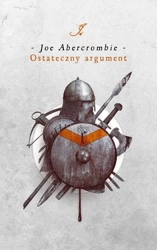 Pierwsze Prawo. Księga 3 Ostateczny argument - Joe Abercrombie