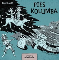 Pies Kolumba - Piotr Rowicki, Ignacy Czwartos