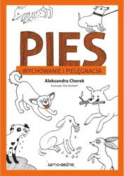 Pies. Wychowanie i pielęgnacja - Aleksandra Cherek, Maria Psie Sucharki - Apoleika