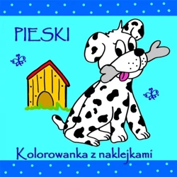 Pieski. Kolorowanka z naklejkami - PRACA ZBIOROWA