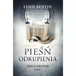 Pieśń odkupienia - Seria Kronik Tom 2 - Lynn Austin