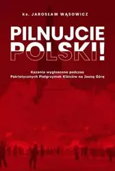 Pilnujcie Polski! - ks. Jarosław Wąsowicz SDB