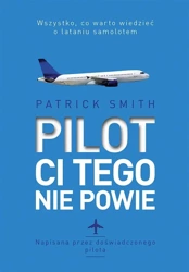 Pilot ci tego nie powie - Patrick Smith, Jolanta Sawicka