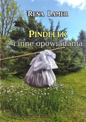 Pindelek i inne opowiadania - Renata Klamerus