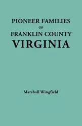 Pioneer Families of Franklin County, Virginia - Marshall Wingfield