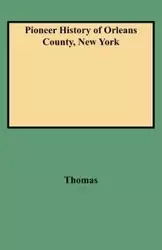 Pioneer History of Orleans County, New York - Thomas Arad