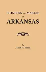 Pioneers and Makers of Arkansas - Josiah H. Shinn