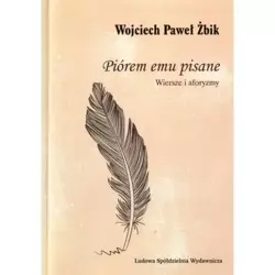 Piórem emu pisane - Wojciech Paweł Żbik