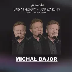 Piosenki Marka Grechuty i Jonasza Kofty LP - Michał Bajor
