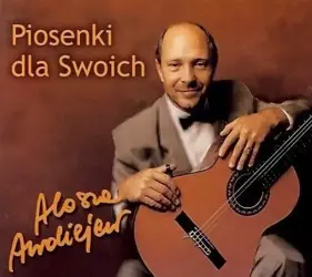 Piosenki dla swoich CD - Alosza Awdiejew