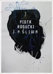 Piotr Rogucki - J.P. Śliwa - Piotr Rogucki