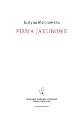 Pisma jakubowe. Religia i walka - Justyna Melonowska