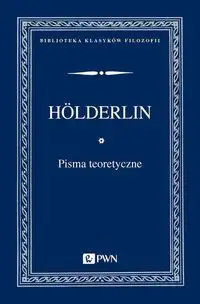 Pisma teoretyczne - Holderlin Friedrich