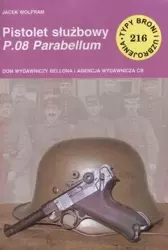 Pistolet służbowy P.08 Parabellum - Jacek Wolfram