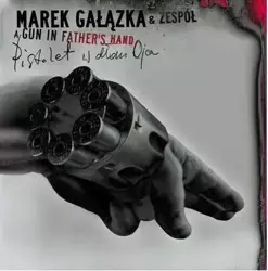 Pistolet w dłoni Ojca CD - Marek Gałązka