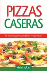 Pizzas Caseras - Melisa Valdéz