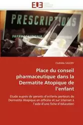 Place du conseil pharmaceutique dans la dermatite atopique de l''enfant - SAGORY-C