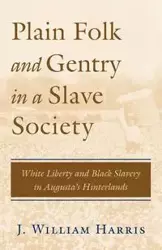 Plain Folk and Gentry in a Slave Society - Harris William J.