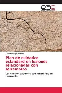 Plan de cuidados estandard en lesiones relacionadas con terremotos - Carlos Pelayo Torres