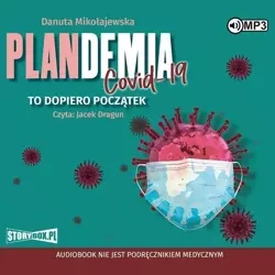 Plandemia Covid 19. To dopiero początek audiobook - Danuta Mikołajewska