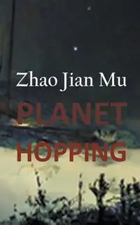 Planet Hopping - Zhao Jian Mu