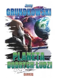 Planeta dobrych ludzi - Jerzy Grundkowski