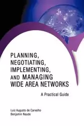 Planning, Negotiating, Implementing, and Managing Wide Area Networks - Augusto de Carvalho Luiz