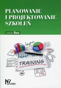 Planowanie i projektowanie szkoleń - Rae Leslie