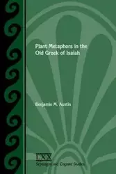 Plant Metaphors in the Old Greek of Isaiah - M. Austin Benjamin