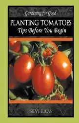 Planting Tomatoes - Lucas Steve