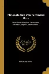 Platonstudien Von Ferdinand Horn - Ferdinand Horn