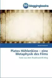 Platos Höhlenkino - eine Metaphysik des Films - Harzheim Harald