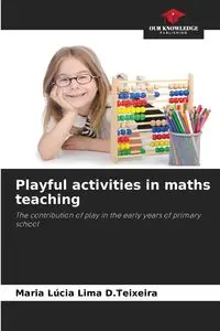 Playful activities in maths teaching - Maria Lima D.Teixeira Lúcia