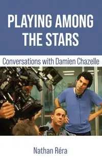 Playing Among the Stars - Damien Chazelle