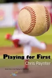 Playing for First - Chris Paynter