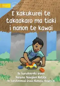 Playing is Fun but not on the Road - E kakukurei te takaakaro ma tiaki i nanon te kawai - Te Kiribati - Teingina Ratite Tereao