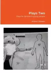 Plays - Antony Stowers J