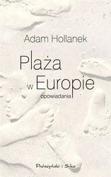 Plaża w Europie. opowiadania - Adam Hollanek, Adam Hollanek