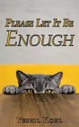 Please Let It Be Enough - Kohl Yeshil